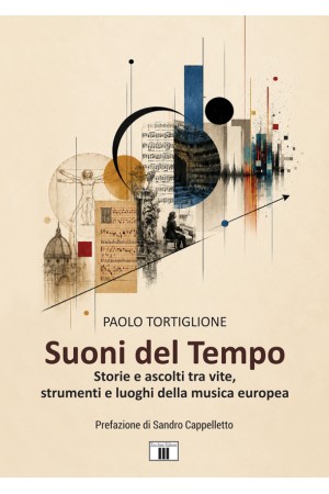 SUONI DEL TEMPO. Storie e ascolti tra vite, strumenti e luoghi della musica europea